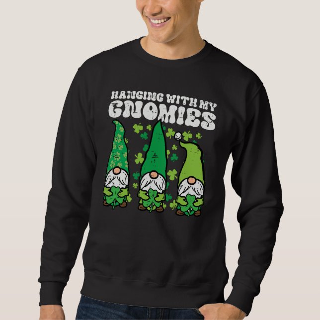 St Patricks Day Hanging With Gnomies Gnomes Men Wo Sweatshirt (Front)