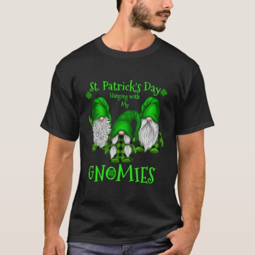 St Patricks Day Hanging With My Gnomies Gnome T_Shirt