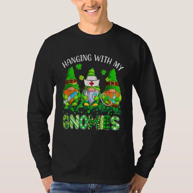 St Patricks Day Hanging With My Gnomies Nurse Stet T-Shirt (Front)