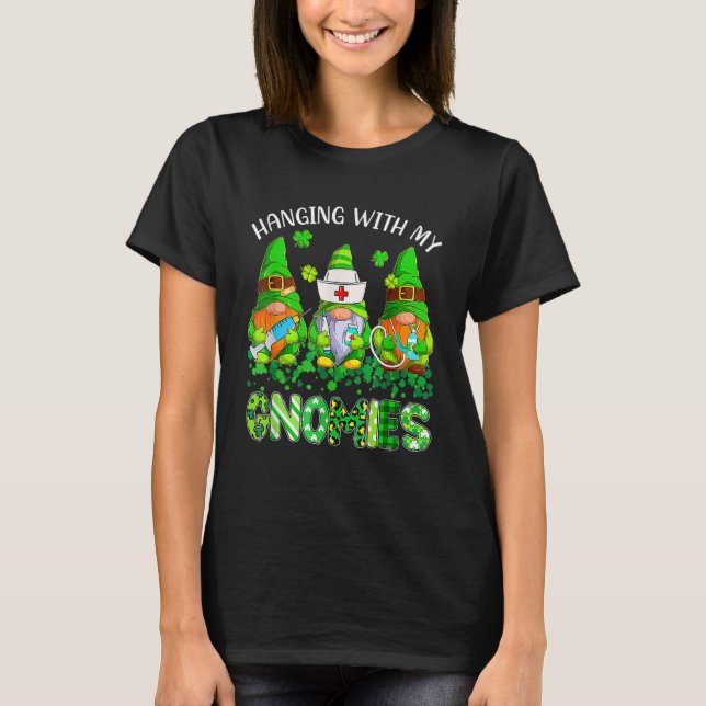 St Patricks Day Hanging With My Gnomies Nurse Stet T-Shirt (Front)