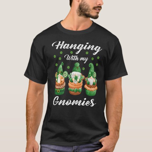 St Patricks Day Hanging With My Gnomies Shamrock I T_Shirt