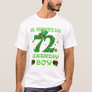 St Patrick's Day Happy Birthday 72 Years Old Boy T T-Shirt