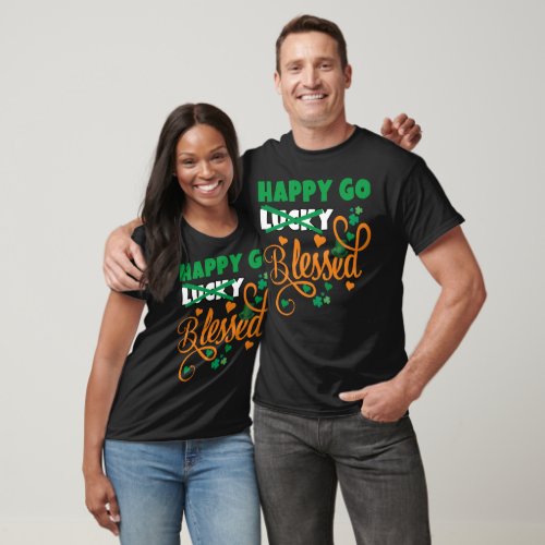 St Patricks Day HAPPY GO Lucky BLESSED  T_Shirt