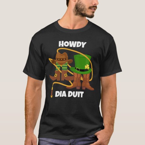 St Patricks Day HOWDY DIA DUIT Cowboy T_Shirt