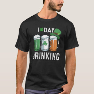 St Patricks Day I Love Day Drinking For Beer T-Shirt