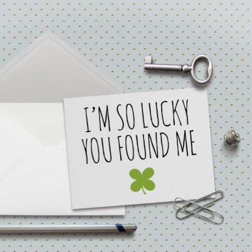 St Patricks Day Im So Lucky Card