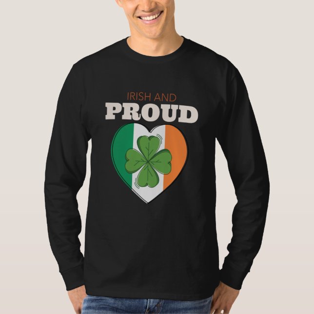 St Patricks Day Ireland Irish And Proud Ireland Fl T-Shirt (Front)