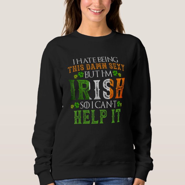 St  Patricks Day   Irish & Sexy Shamrock Sweatshirt (Front)