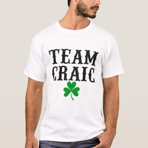 St Patricks Day Irish Team Craic ZFJ T_Shirt
