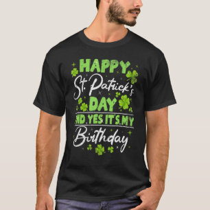 St Patricks Day Its My Birthday Irish Bday Men Wom T-Shirt