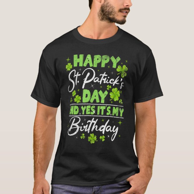 St Patricks Day Its My Birthday Irish Bday Men Wom T-Shirt (Front)