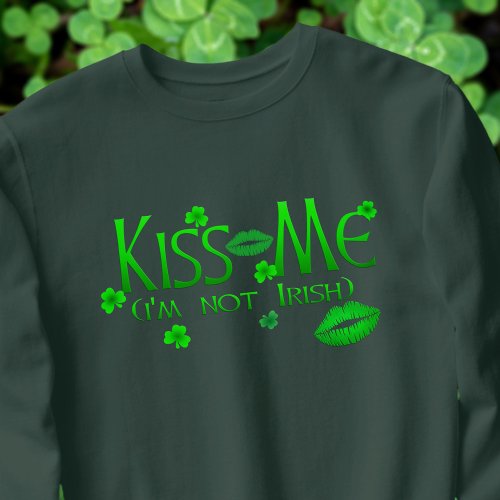 St Patricks Day Kiss Me Not Irish Funny Womens Sweatshirt