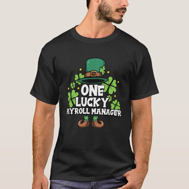 St Patricks Day Leprechaun One Lucky Payroll Manag T-Shirt (Front)