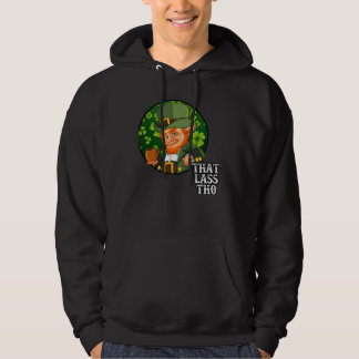 St Patricks Day Leprechaun That Lass Tho Hoodie