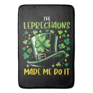 St Patricks Day Leprechauns Made Me Do it Bath Mat