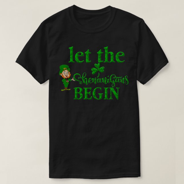 St Patricks Day Let The Shenanigans Begin 2022 Sha T-Shirt (Design Front)
