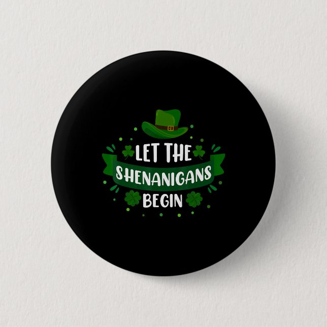 St Patricks Day Let The Shenanigans Begin Lucky St Button (Front)