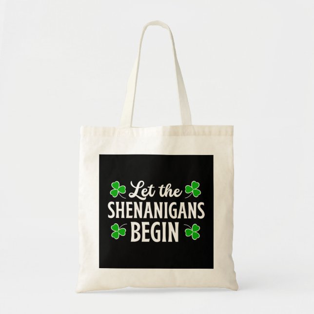 St. Patrick's Day Let The Shenanigans Begin  Tote Bag (Front)