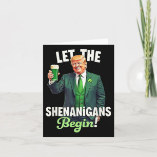 St Patricks Day Let The Shenanigans Begin Trump Card