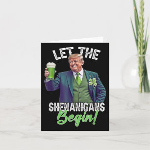 St Patricks Day Let The Shenanigans Begin Trump Card