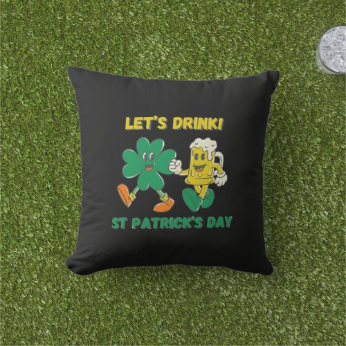 St Patricks Day Lets Drink Beer Shamrock  Outdoor Pillow