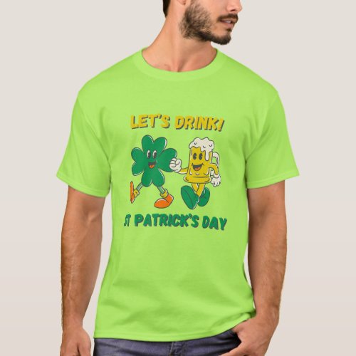 St Patricks Day Lets Drink Shirt Green Irish Fun