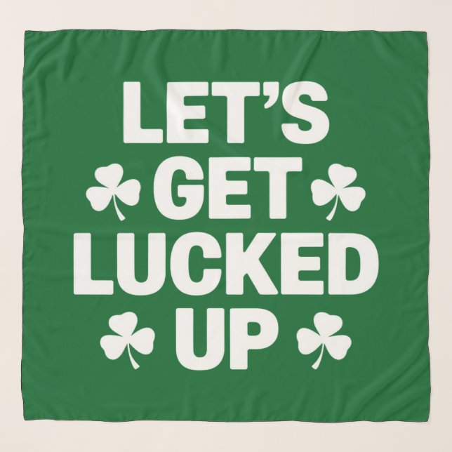 St Patrick's Day Let's Get Lucked Up Irish Clover  Scarf (Front)