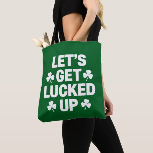 St Patrick's Day Let's Get Lucked Up Irish Clover  Tote Bag