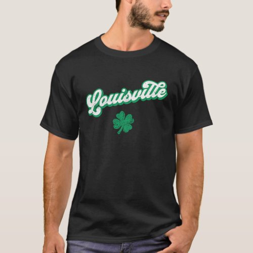 St Patricks Day Louisville T_Shirt