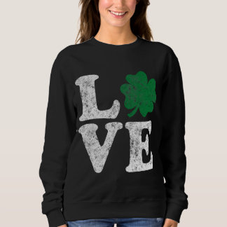 St Patrick's Day LOVE Shamrock Irish Sweatshirt