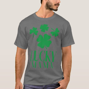 St Patricks Day Luck Mama Shamrocks Four Leaf Clov T-Shirt