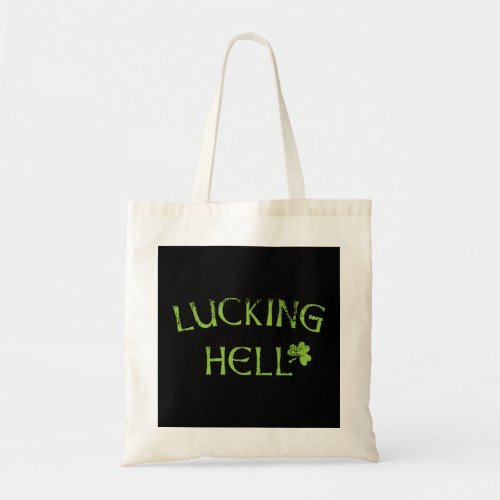 St Patricks Day Lucking Hell  26 Tote Bag