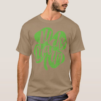St Patricks Day LUCKY CHARM Shamrock 4 Leaf Clover T-Shirt