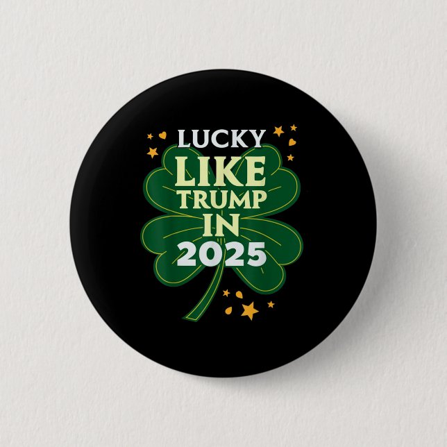 St Patricks Day Lucky Like Trump In 2025 Donald Button (Front)