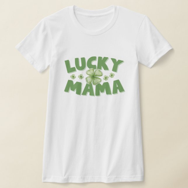St. Patricks Day Lucky Mama 4 Leaf Clover Shirt (Laydown)
