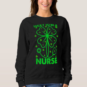 St Patricks Day Lucky To Be A Nurse Stethoscope Sh Sweatshirt