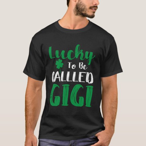 St Patricks Day Lucky To Be Called Gigi Grandma Na T_Shirt