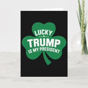 St Patricks Day Lucky Trump Is My President Shamro Card