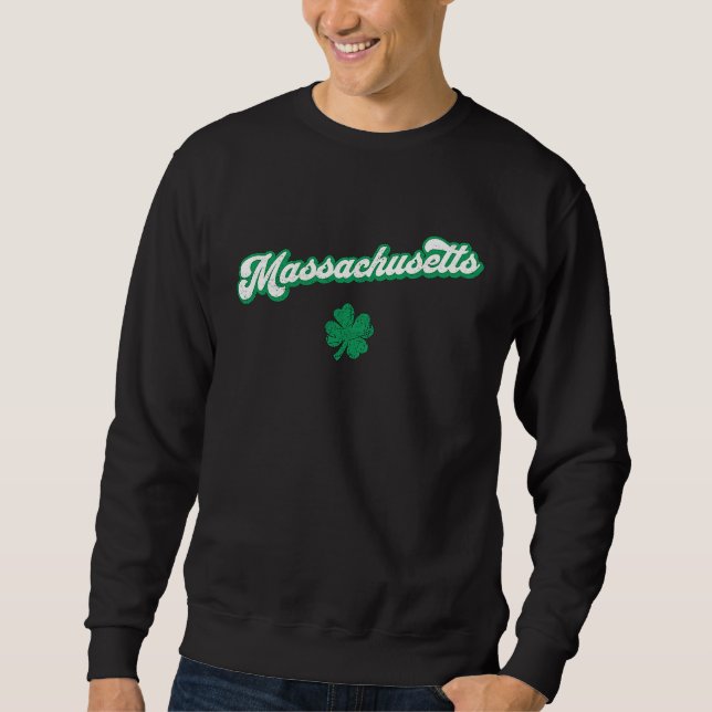 St Patrick's Day Massachusetts Sweatshirt (Front)