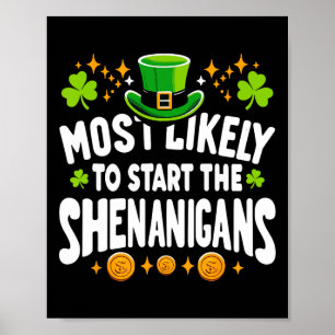St Patricks Day Most Likely To Start The Shenaniga Poster