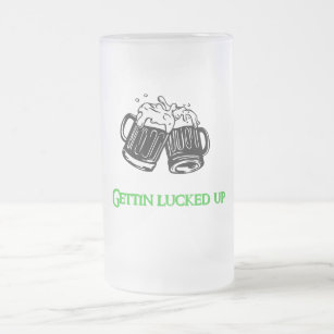 St Patricks Day Mug, Lets get lucked up Frosted Glass Beer Mug