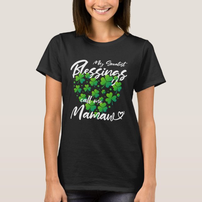 St Patricks Day My Greatest Blessings Call Me Mama T-Shirt (Front)