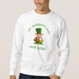 St Patrick's Day ~ New York Patty O party Sweatshirt