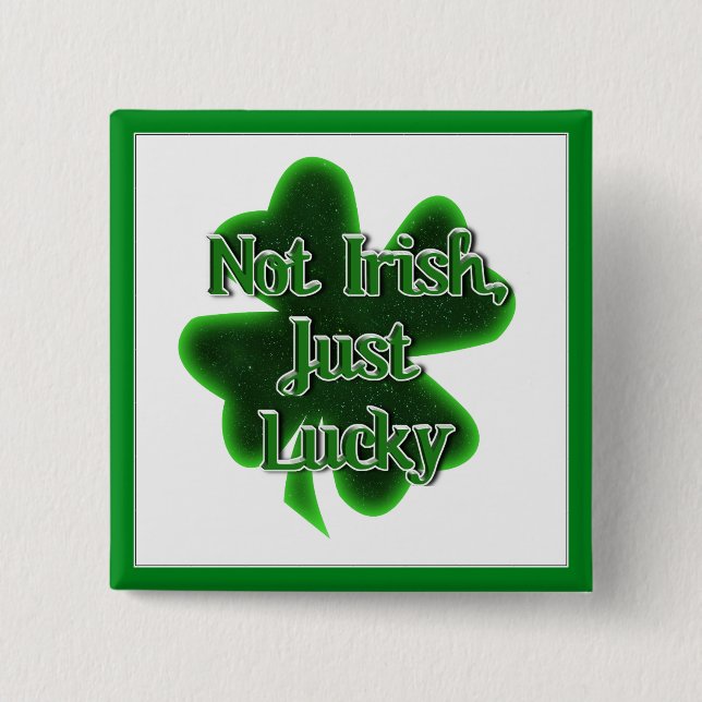 St. Patrick's Day - Not Irish, Just Naughty Pinback Button (Front)