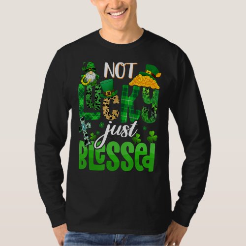 St Patricks Day Not Lucky Just Blessed Christian F T_Shirt