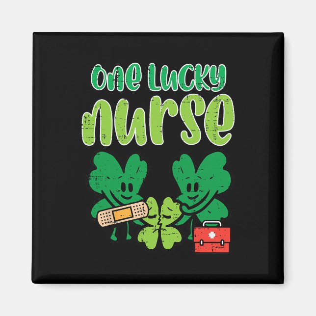 St Patricks Day One Lucky Nurse Shamrocks Scrub To Magnet (Front)