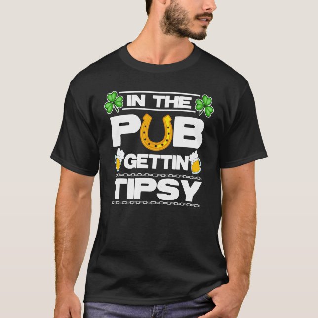 St Patrick's Day Outfit In The Pub Gettin Tipsy Ba T-Shirt (Front)
