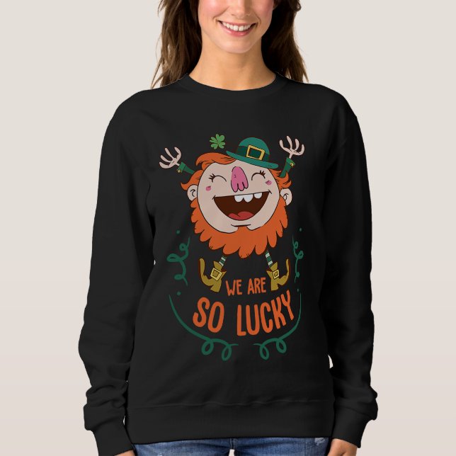 St Patrick's Day Outfit  We have Glück Sweatshirt (Front)