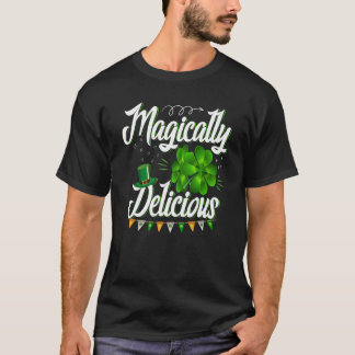 St Patrick's Day Outfit Woman Magically Delicious T-Shirt