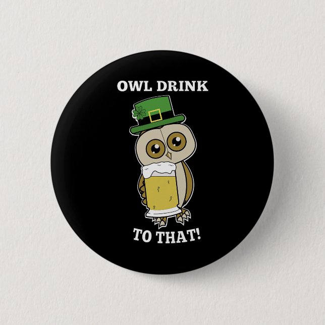 St Patricks Day Owl Drink To That Funny  Button (Front)